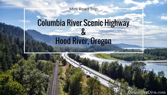 Mini Road Trip: Columbia River Scenic Highway & Hood River, Oregon - DivineMrsDiva.com #pnw #pacificnorthwest #hoodriver #oregon #columbiariver #columbiariverscenichighway #roadtrip #travel #hoodriveror #portland #portlandor