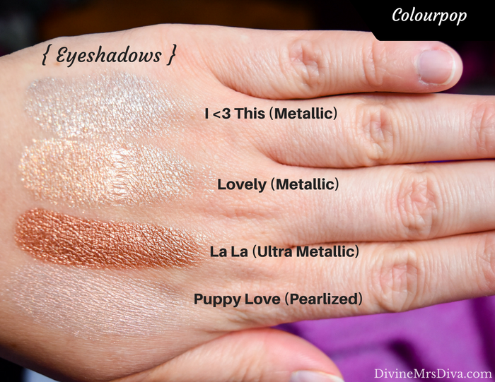 Colourpop Swatchfest: Swatches from Spring, Summer, Fall, and Holiday 2016 collection purchases, as well as regular products and colors, Kathleen Lights Collection, and Kaepop Collection. (Eyeshadows in I Heart This, Lovely, La La, and Puppy Love) - DivineMrsDiva.com #makeupjunkie #makeup #colourpop #colourpopswatches #swatches #swatch #beauty