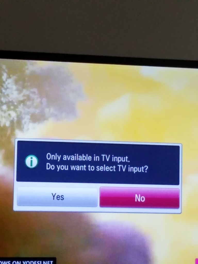Question LG 55LM6700 Annoying "only available in TV input" popup